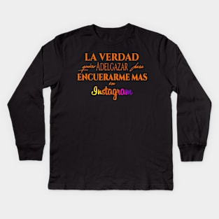 La verdad quiero adelgazar para encuerarme mas en Instagram Kids Long Sleeve T-Shirt